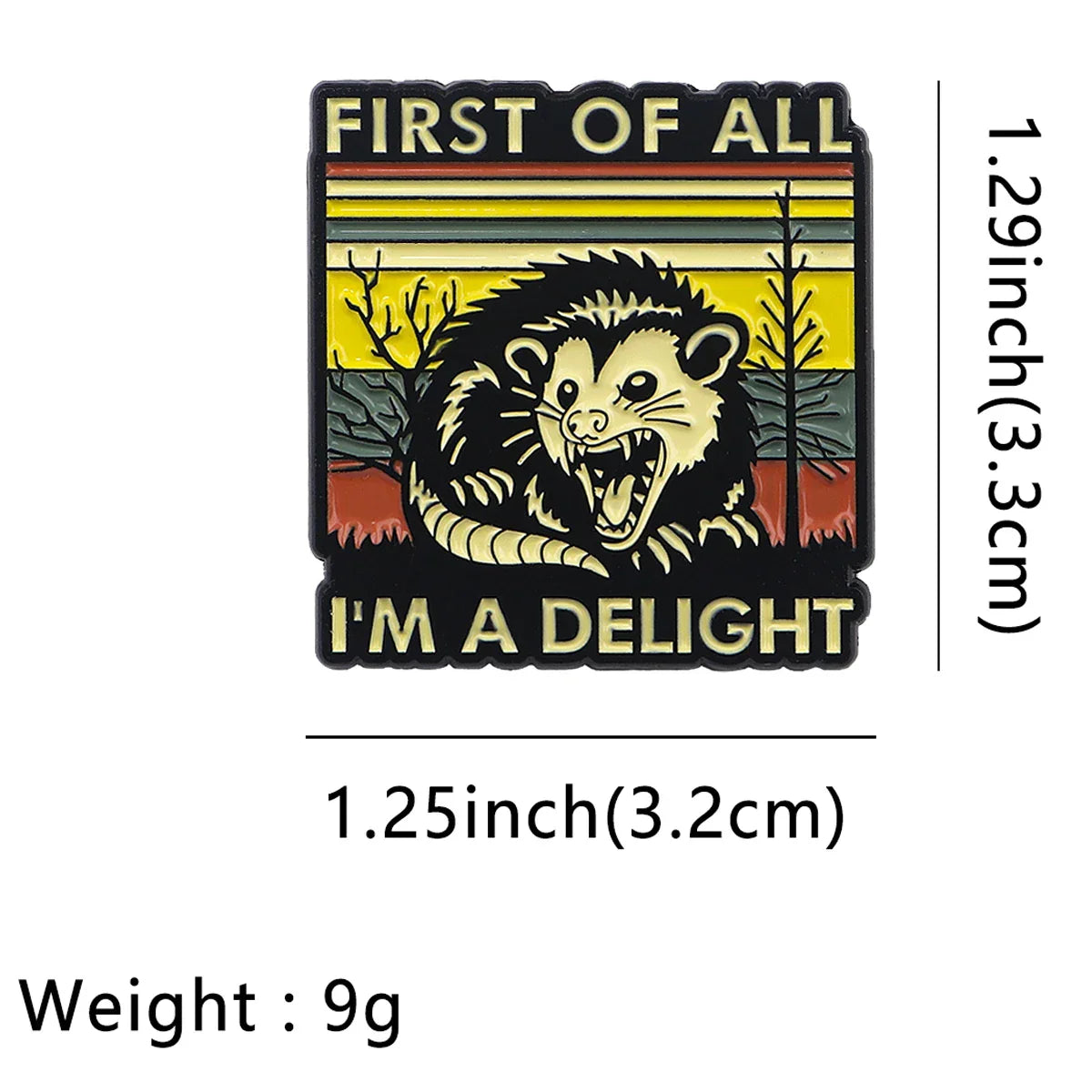First Of All I’m A Delight Possum Enamel Pin 1