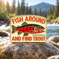 Fish Around and Find Trout enamel pin beside a mountain stream