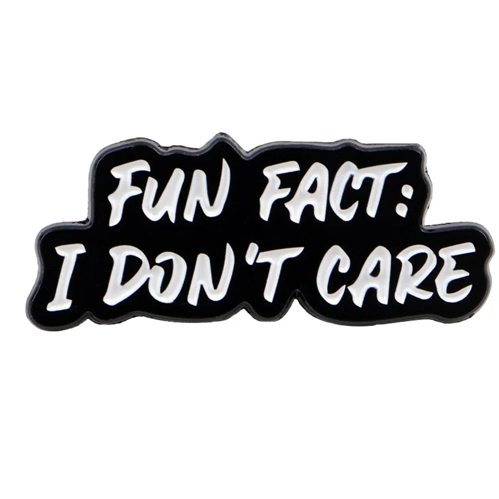 ’Fun Fact: I Don’t Care’ Enamel Pin 1