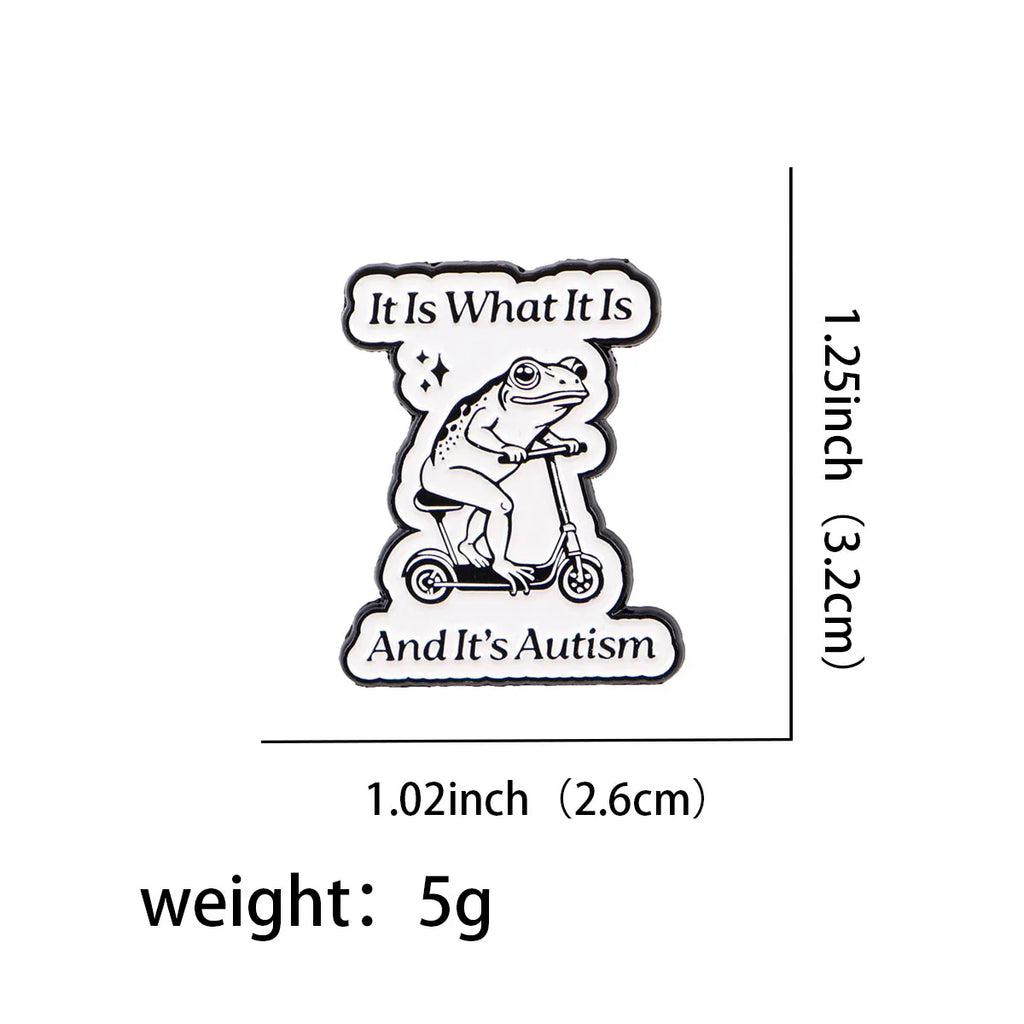 Funny Frog ’It Is What It Is And It’s Autism’ Enamel Pin 1