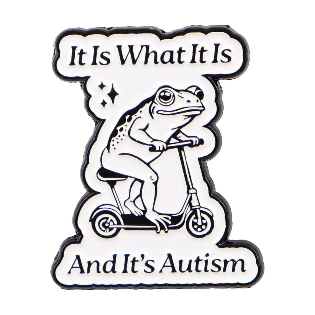 Funny Frog ’It Is What It Is And It’s Autism’ Enamel Pin 1