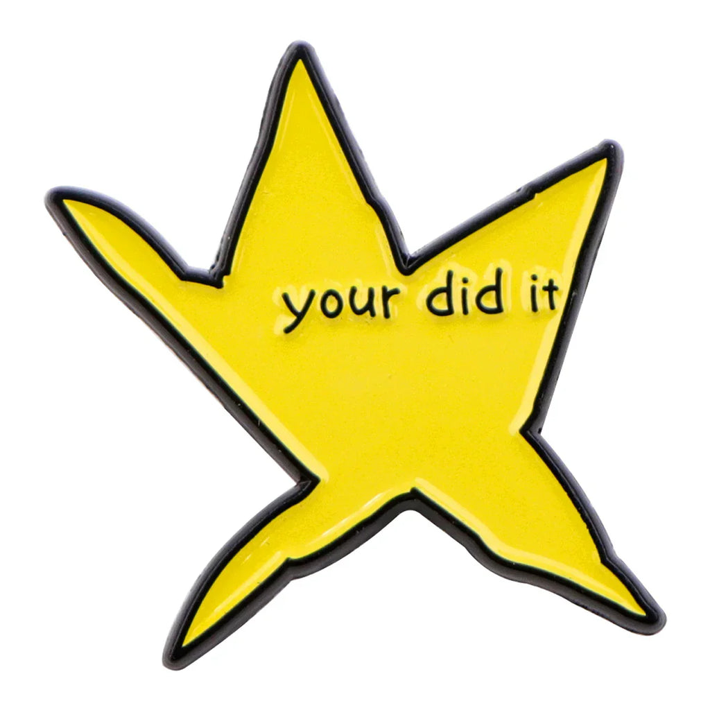Funny ’Your Did It’ Star Enamel Pin 1