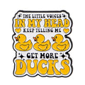 Get More Ducks Enamel Pin 1