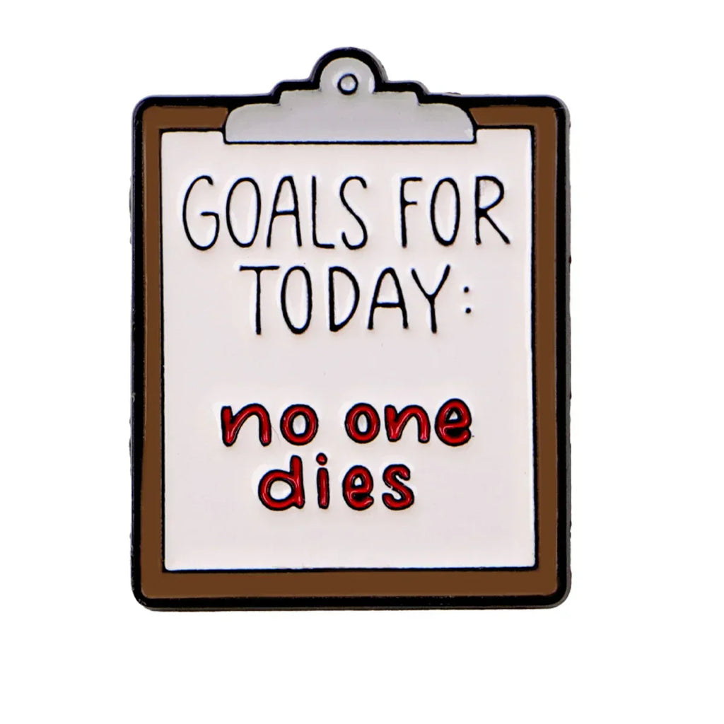 ’Goals for Today: No One’ Funny Medical Enamel Pin Lapel Pins Brooches for Women Fashion Jewelry Accessories Doctor