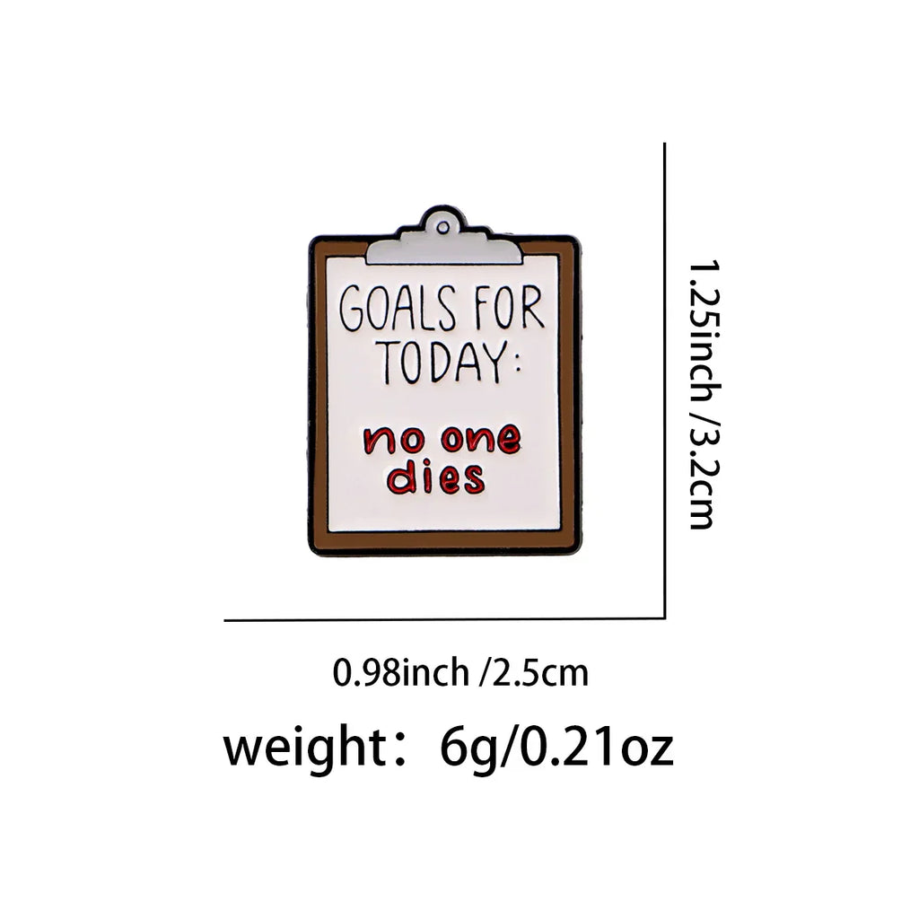 ’Goals for Today: No One’ Funny Medical Enamel Pin Lapel Pins Brooches for Women Fashion Jewelry Accessories Doctor