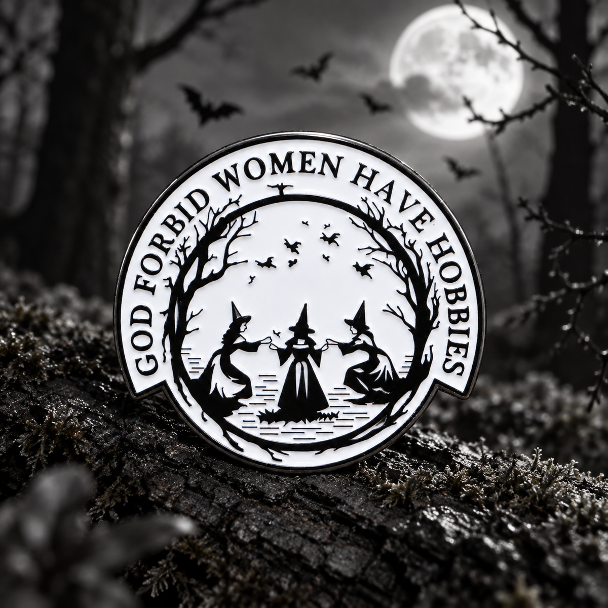 God Forbid Women Have Hobbies Witch Pin enamel pin on a themed background