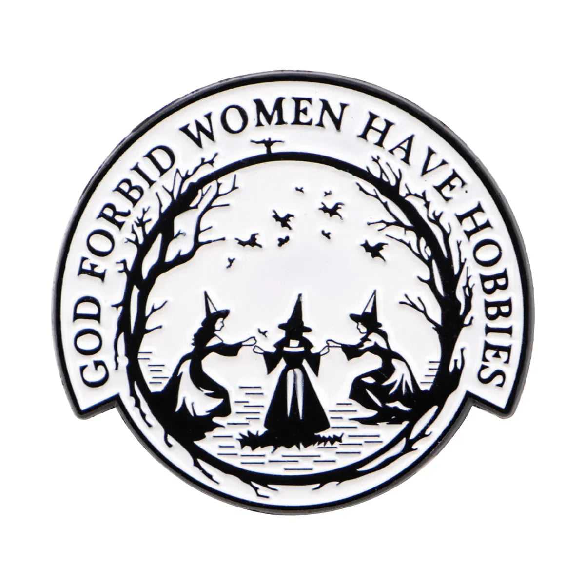 God Forbid Women Have Hobbies Witch Enamel Pin 1