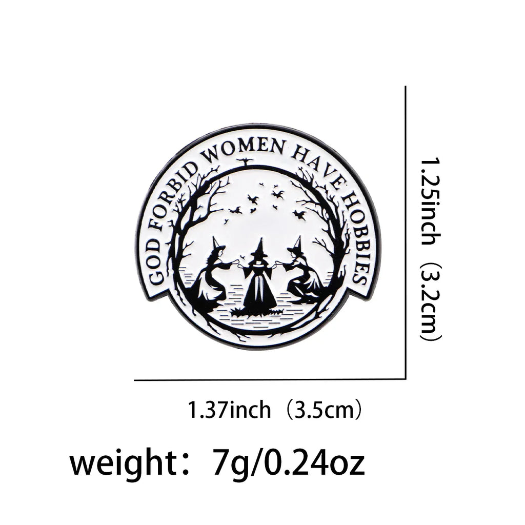 God Forbid Women Have Hobbies Witch Enamel Pin 1