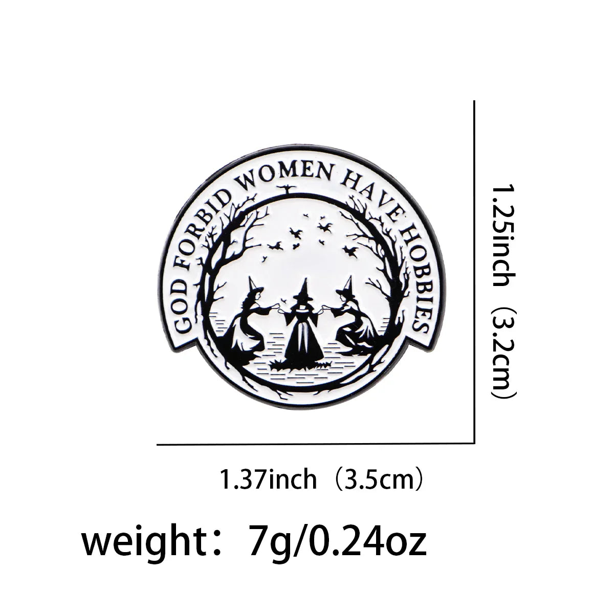 God Forbid Women Have Hobbies Witch Enamel Pin 1