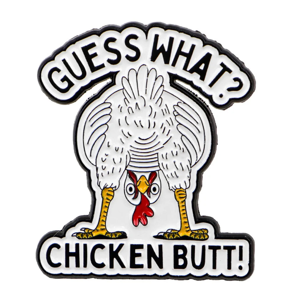 Guess What? Chicken Butt Enamel Pin 1