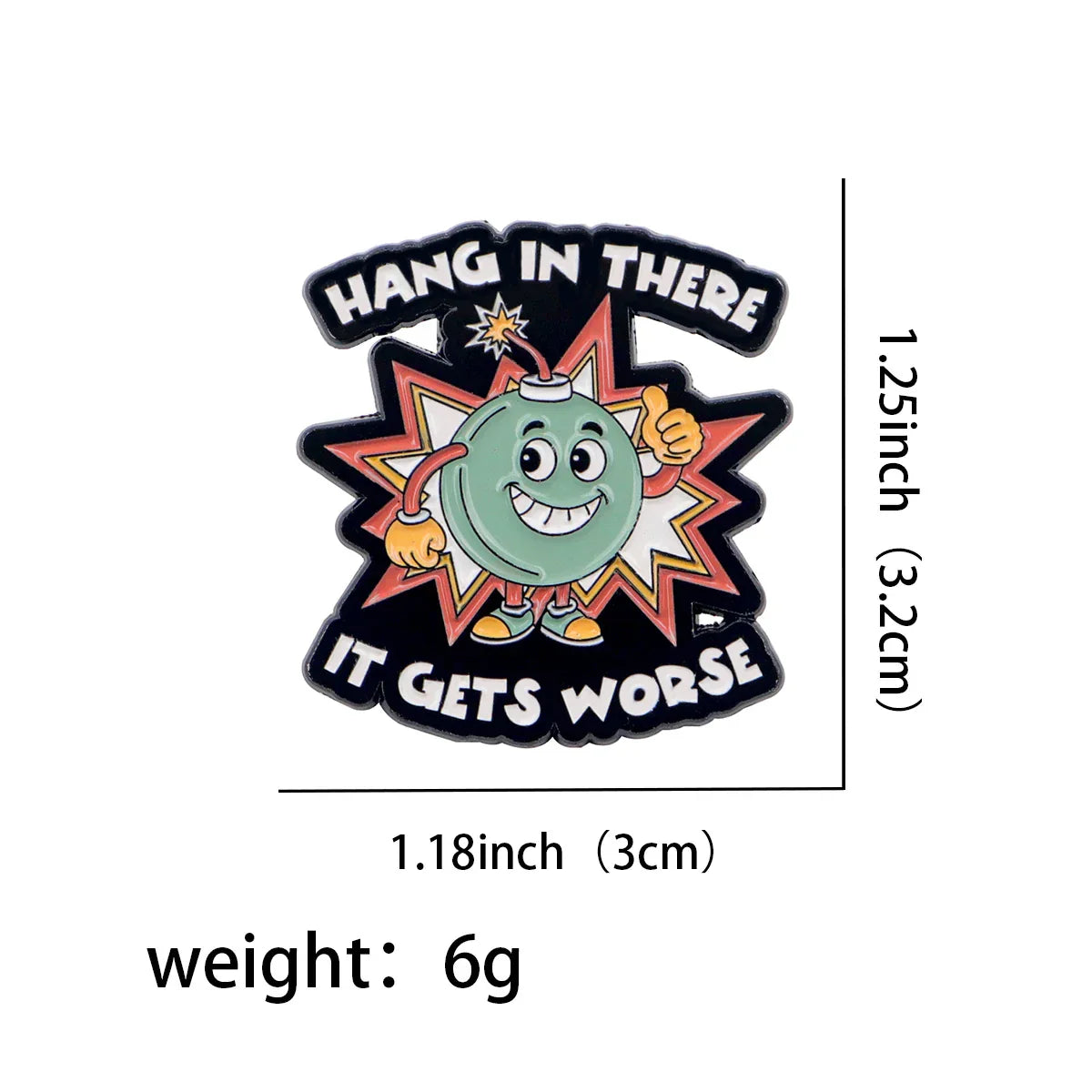 Hang In There It Gets Worse Enamel Pin 1