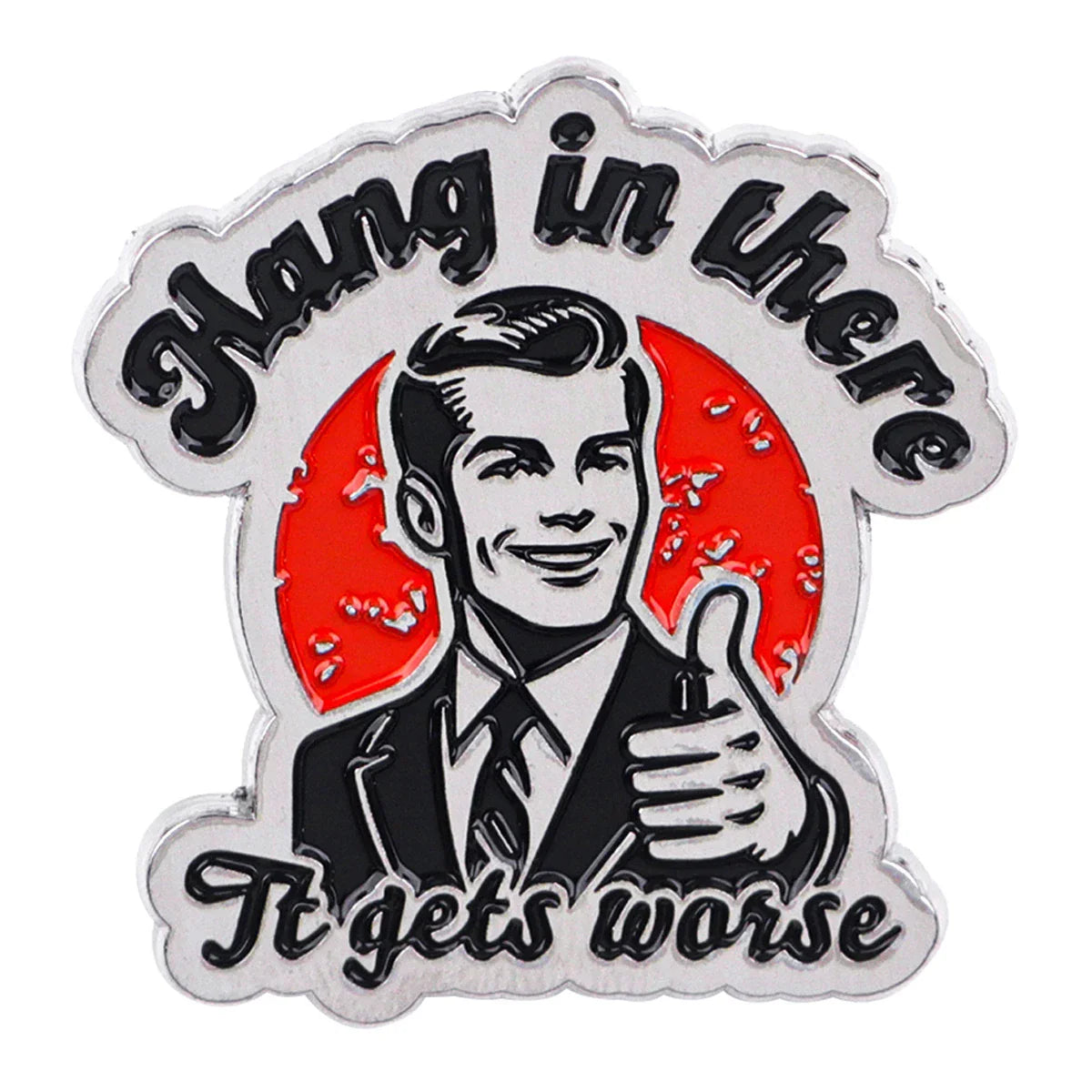 Hang In There Enamel Pin 1