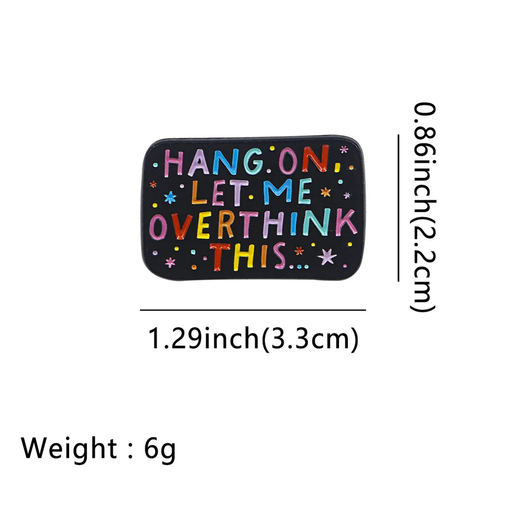 Hang On Let Me Overthink This Enamel Pin 1