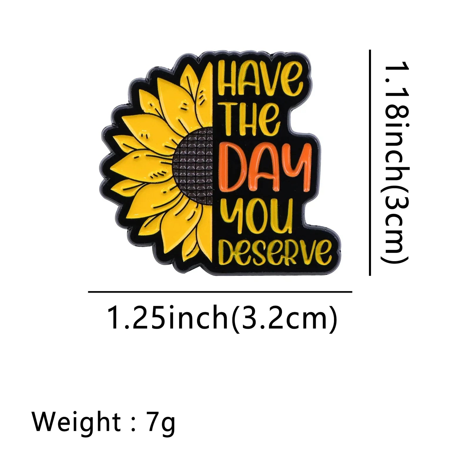Have The Day You Deserve Sunflower Enamel Pin 1