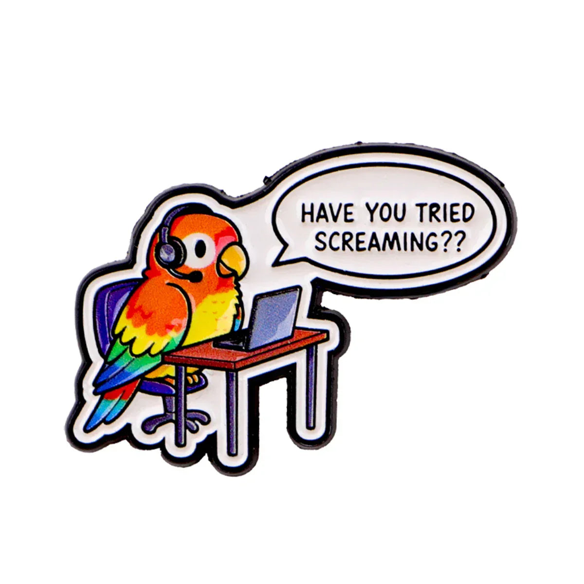 ’Have You Tried’ Parrot Enamel Pin Lapel Pins for Backpacks Brooches for Women Fashion Jewelry Accessories Friends Gift