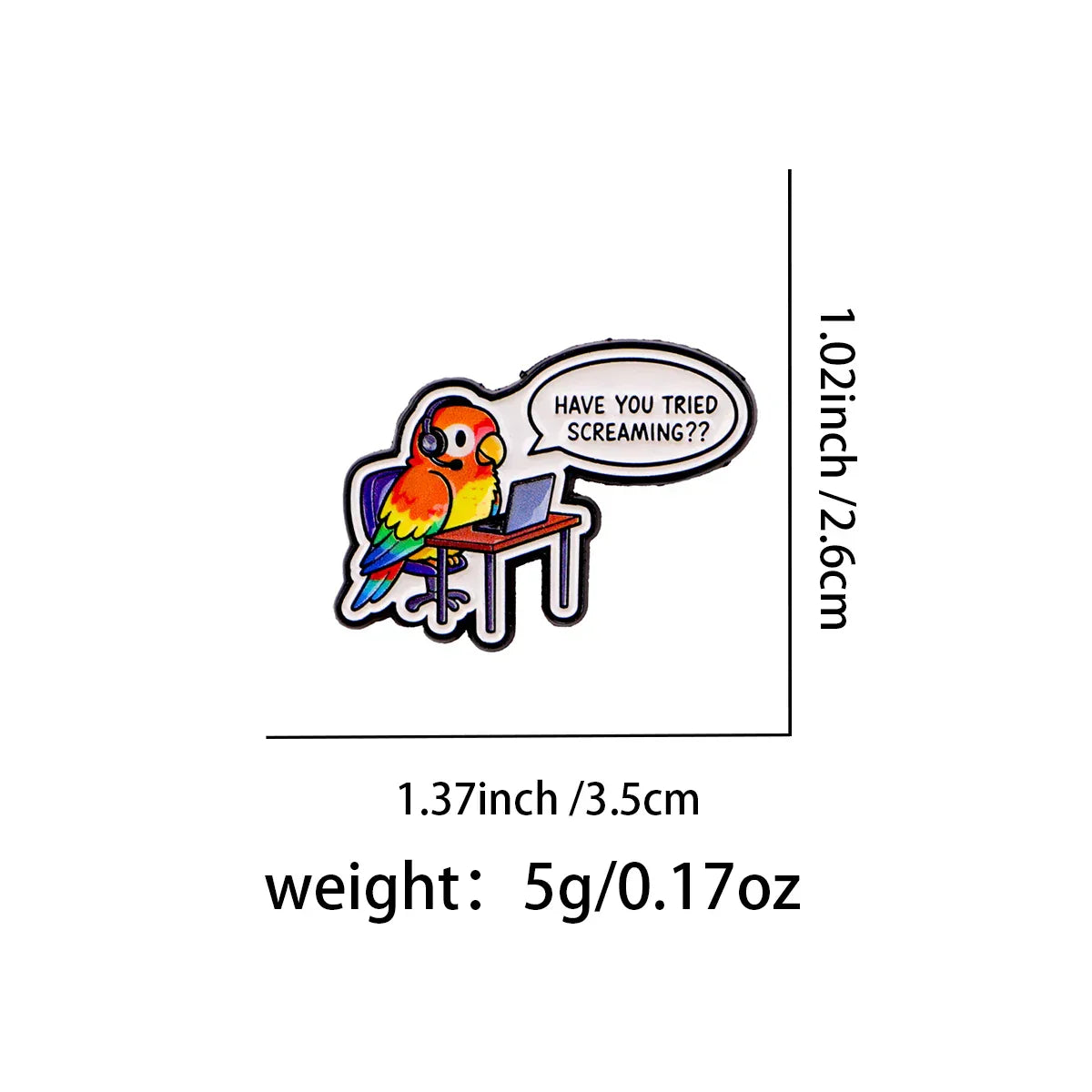 ’Have You Tried’ Parrot Enamel Pin Lapel Pins for Backpacks Brooches for Women Fashion Jewelry Accessories Friends Gift