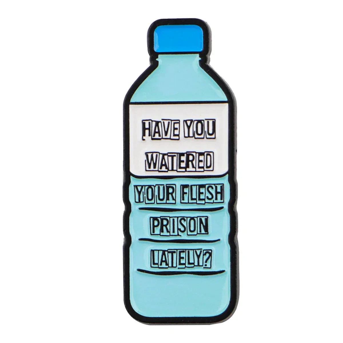 Water Bottle Quotes Enamel Pins Funny Brooches Badge Lapel Pins for Backpacks Clothes Decoration Fashion Jewelry Gifts