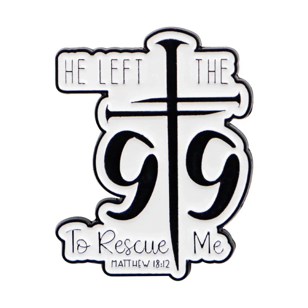 ’He Left The 99 To Rescue Me’ Enamel Pin 1
