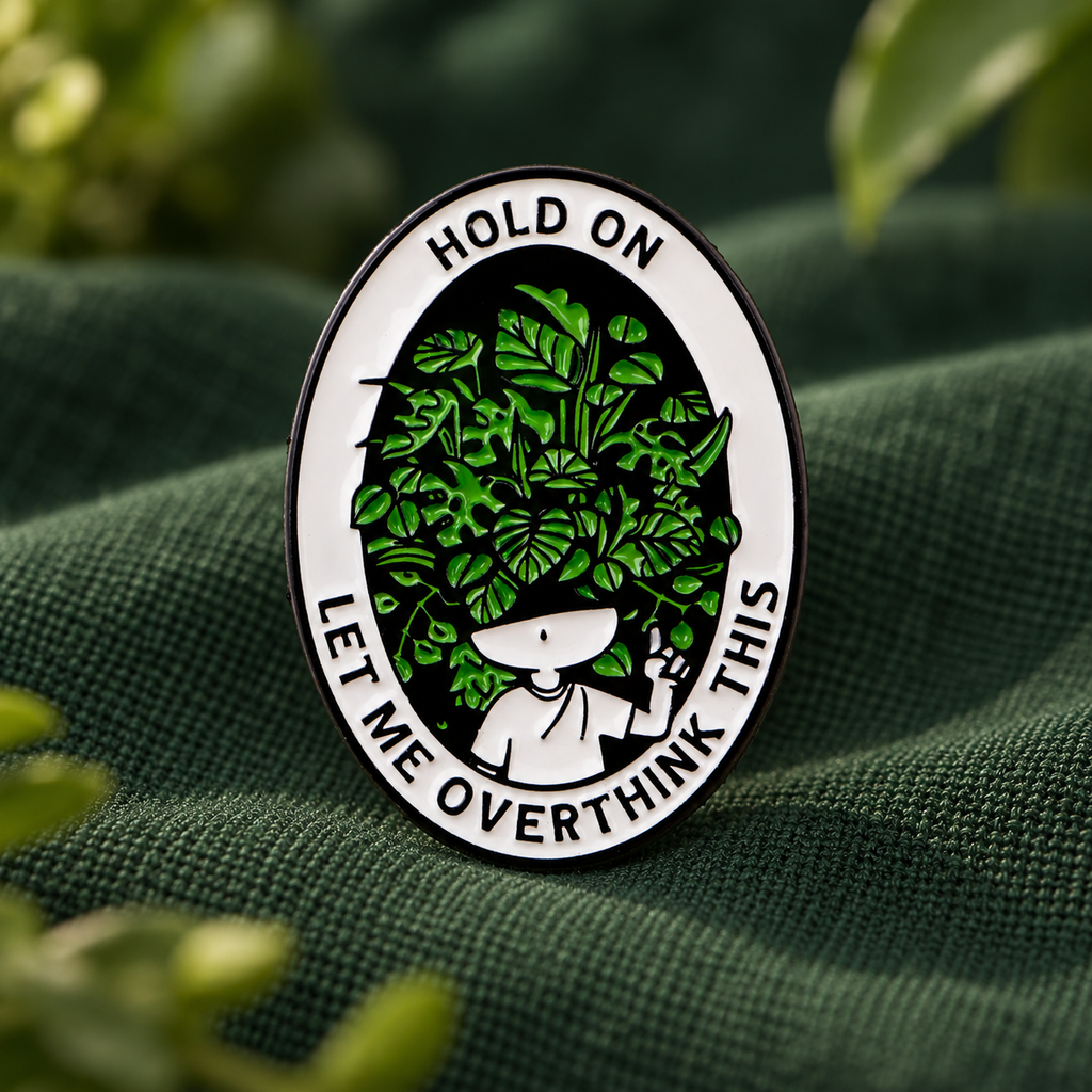 Hold On Let Me Overthink This enamel pin on forest green linen