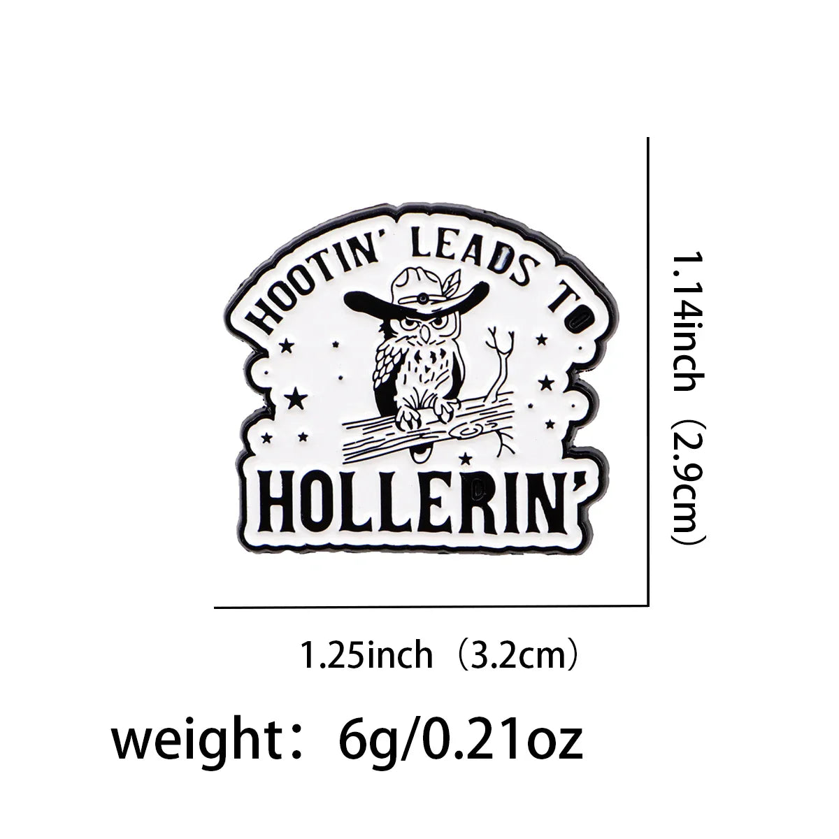 ’Hootin’ Leads to Hollerin’’ Enamel Pin 1