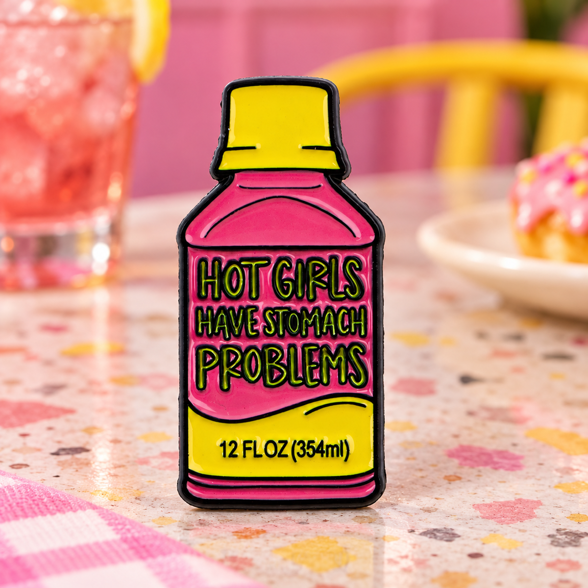Hot Girls Have Stomach Problems Pin – décor de café