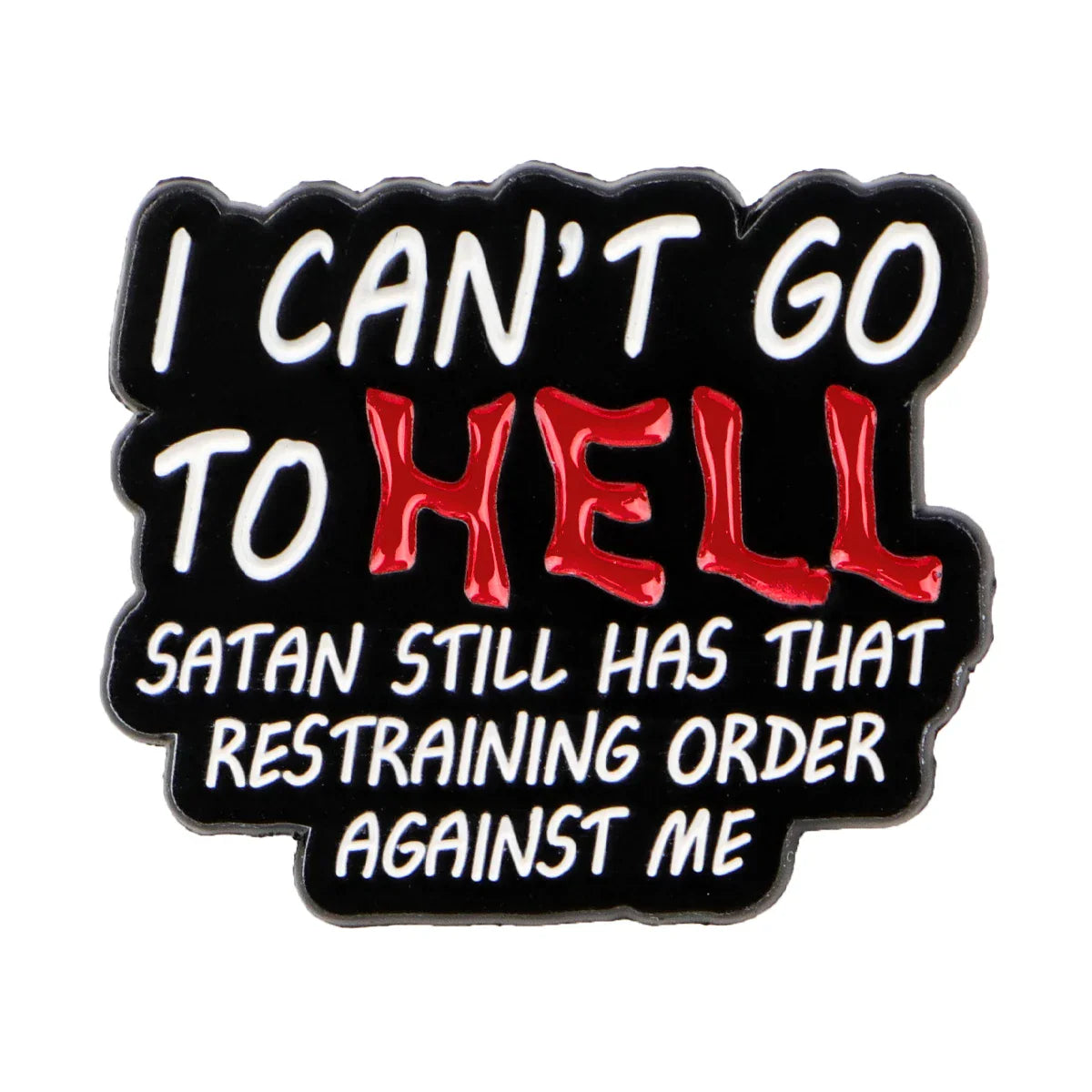 ’I Can’t Go To Hell’ Enamel Pin 1