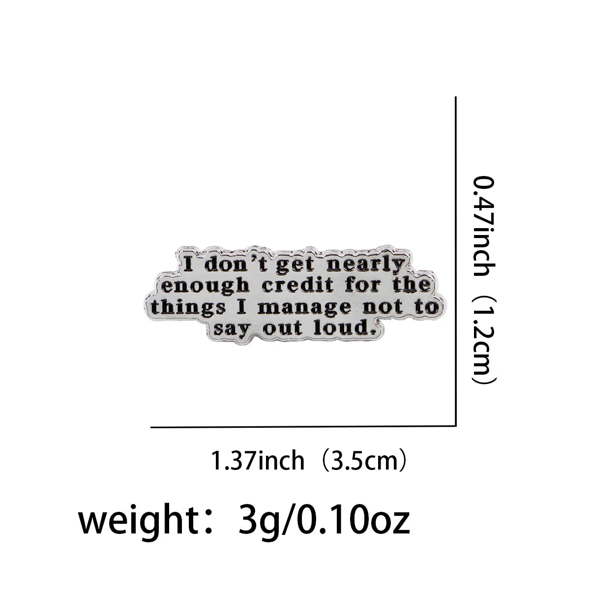 I Don’t Get Nearly Enough Credit Enamel Pin 1