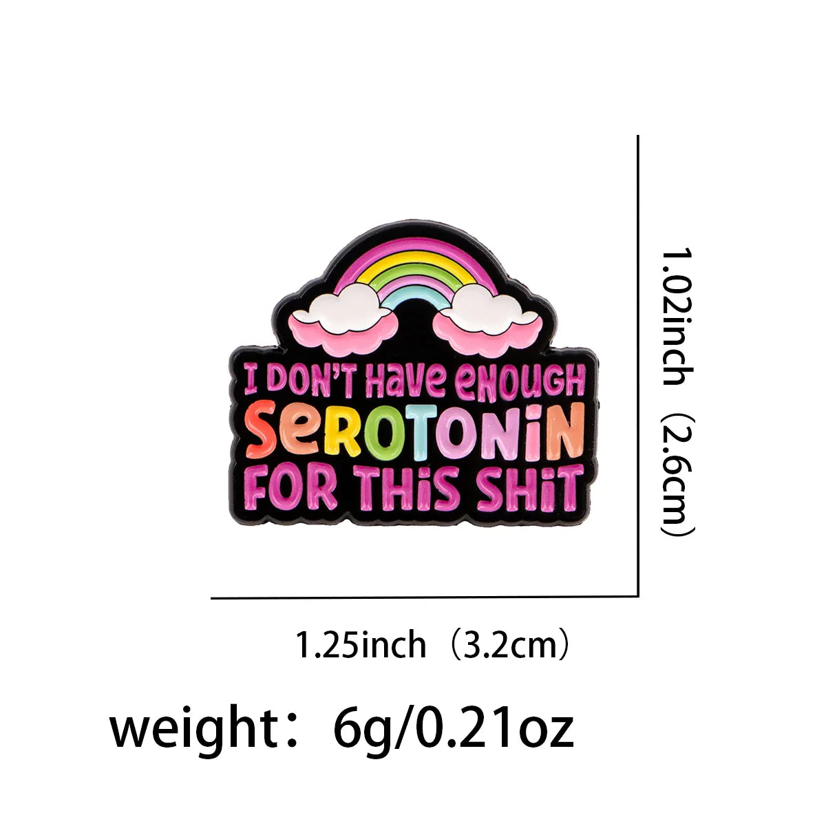 I Don’t Have Enough Serotonin For This Shit Enamel Pin 1