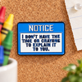 I Don't Have the Time or Crayons notice enamel pin on an office cork board
