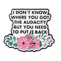 I Don’t Know Where Enamel Pin 1