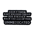 ’I don’t think I get enough credit for the fact that I do all this unmedicated ’ Enamel Pin 1