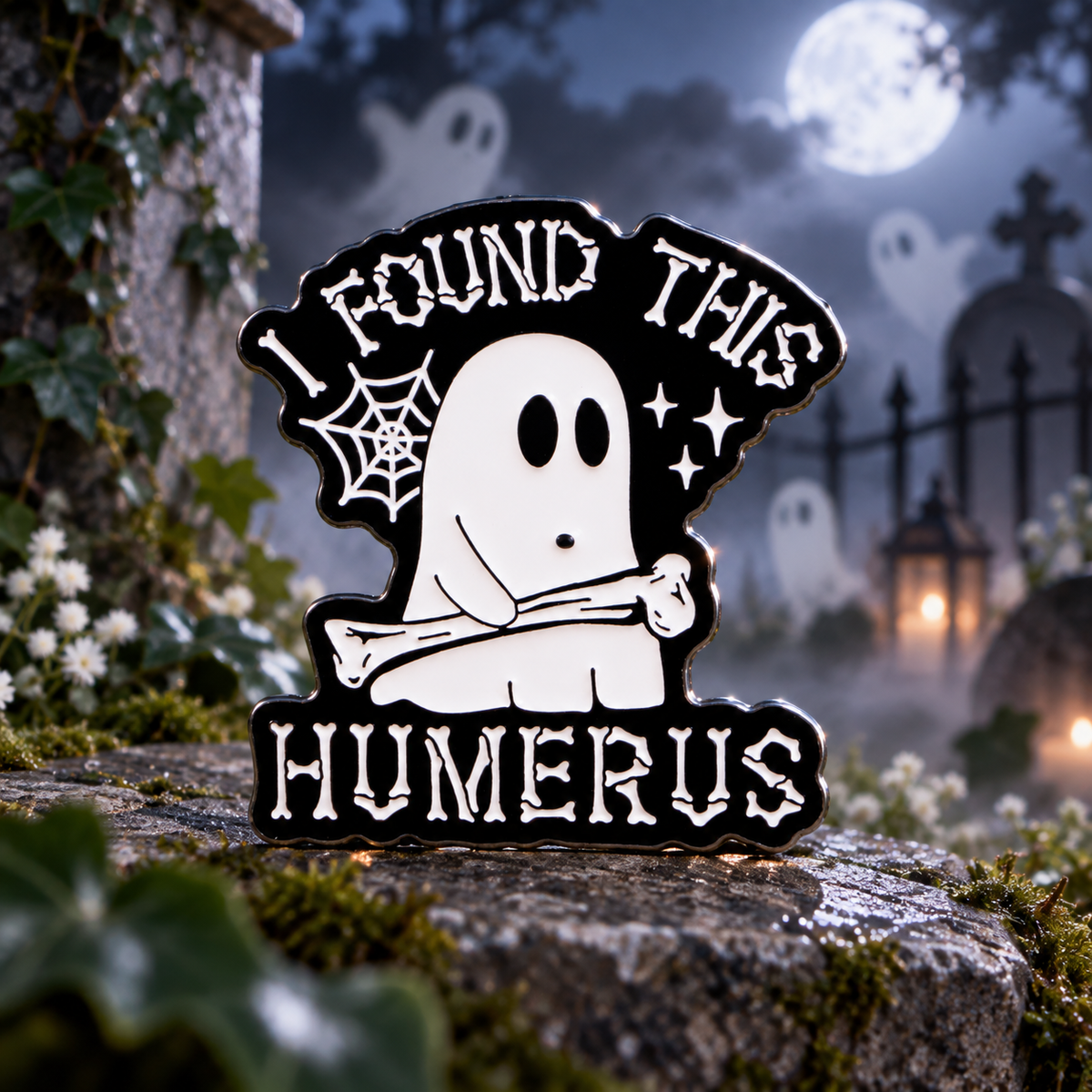 I Found This Humerus Ghost Pin on a themed spooky background