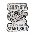 I Got You Some Jumper Cables Enamel Pin 1