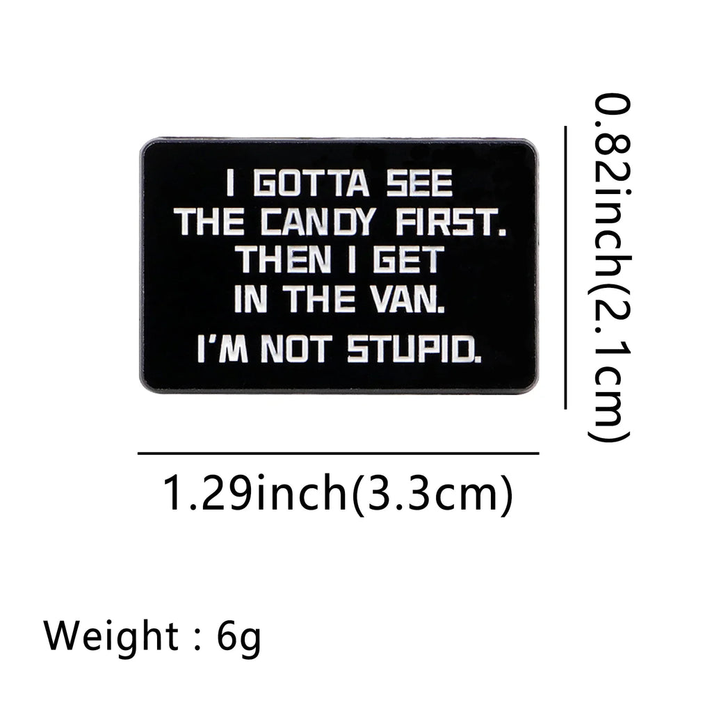 I Gottta See The Candy First Enamel Pin 1