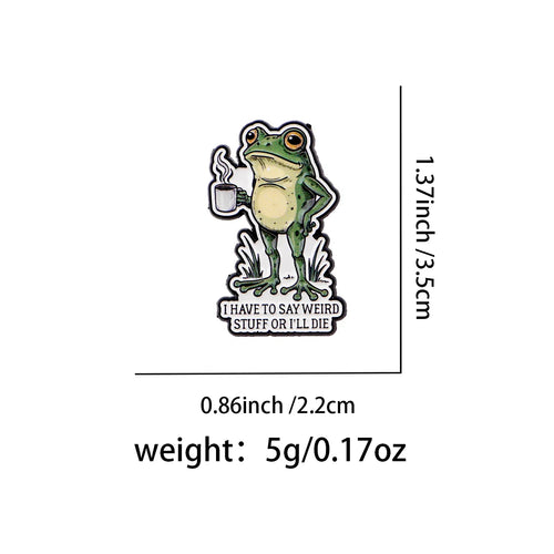 I HAVE TO SAY WEIRD Enamel Pin Funny Frog Brooch Pines Lapel Pins Badge on Backpack Clothing Accessories Fashion