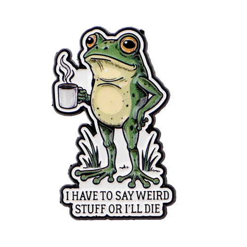 I HAVE TO SAY WEIRD Enamel Pin Funny Frog Brooch Pines Lapel Pins Badge on Backpack Clothing Accessories Fashion