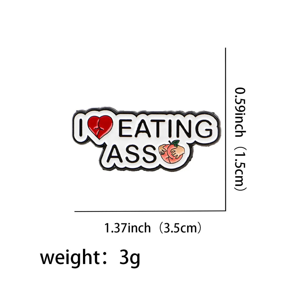 I Love Eating Ass Enamel Pin 1