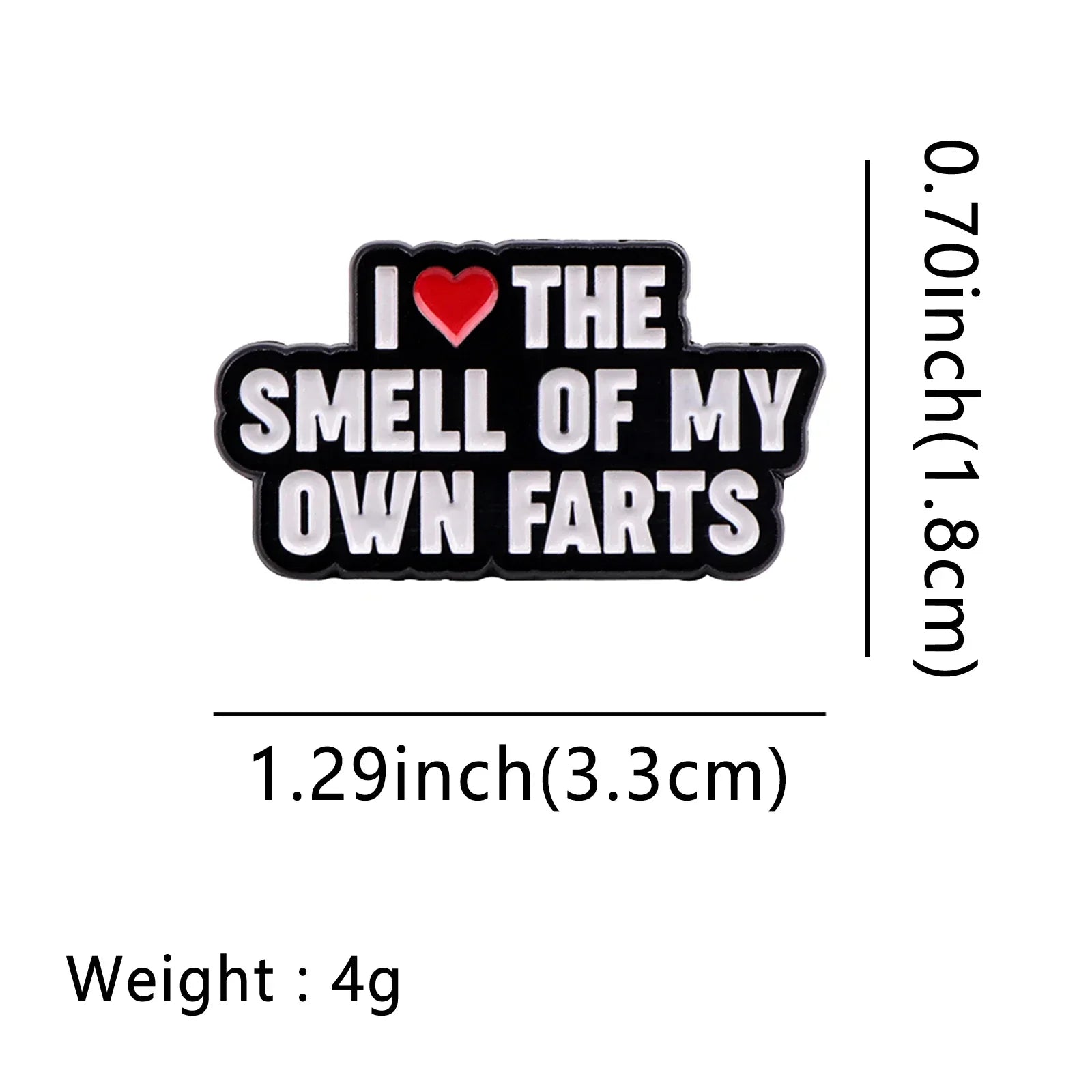 I Love The Swell Of My Own Farts Enamel Pin 1
