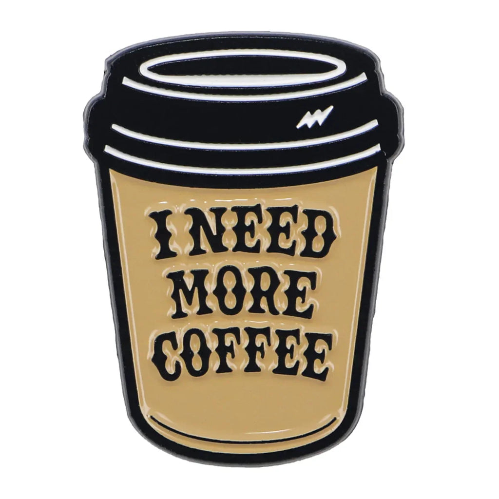 I Need More Coffee Enamel Pin 1
