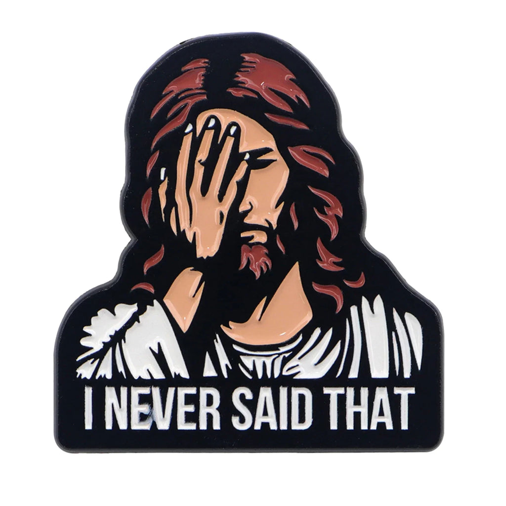 I NEVER SAID THAT Jesus Enamel Pin 1