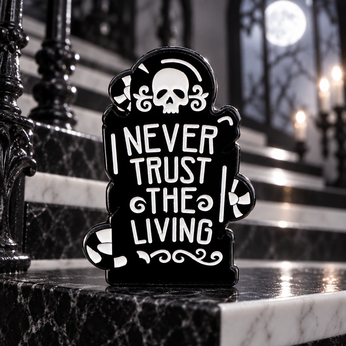 I never Trust The Living Pin on a themed spooky background