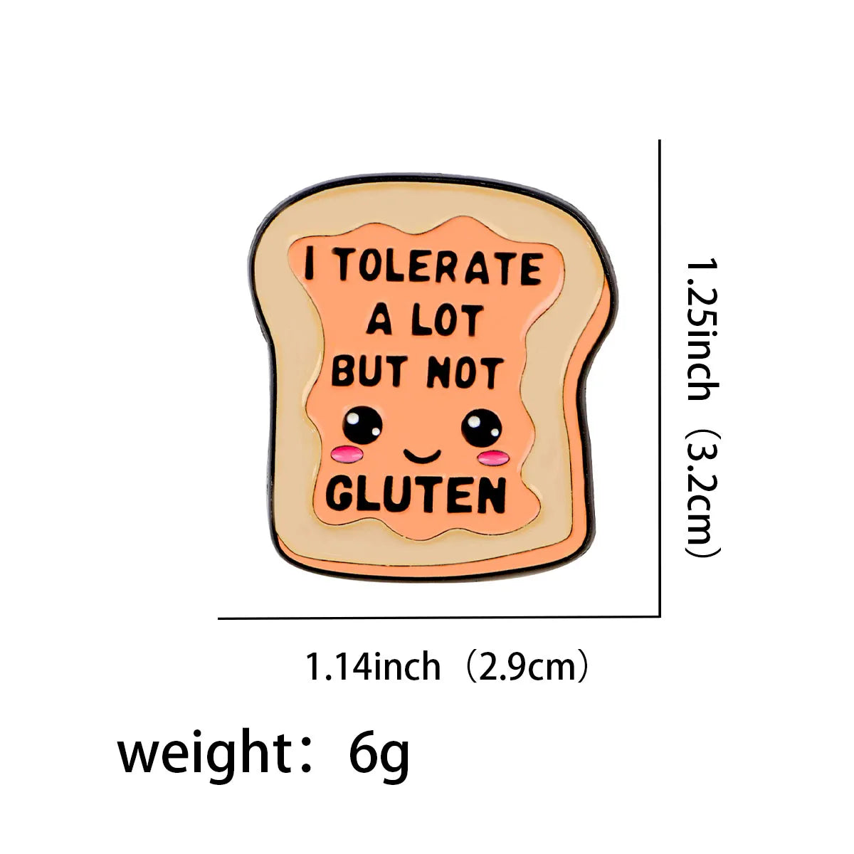 I Tolerate A Lot But Not Gluten Enamel Pin 1