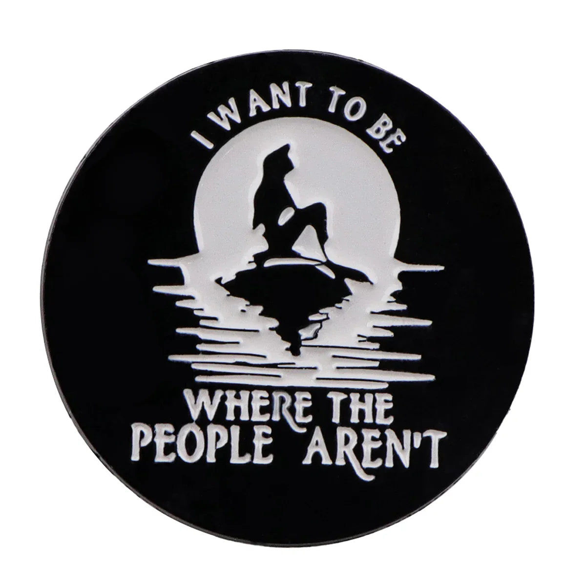 I Want To Be Where The People Aren’t Enamel Pin 1