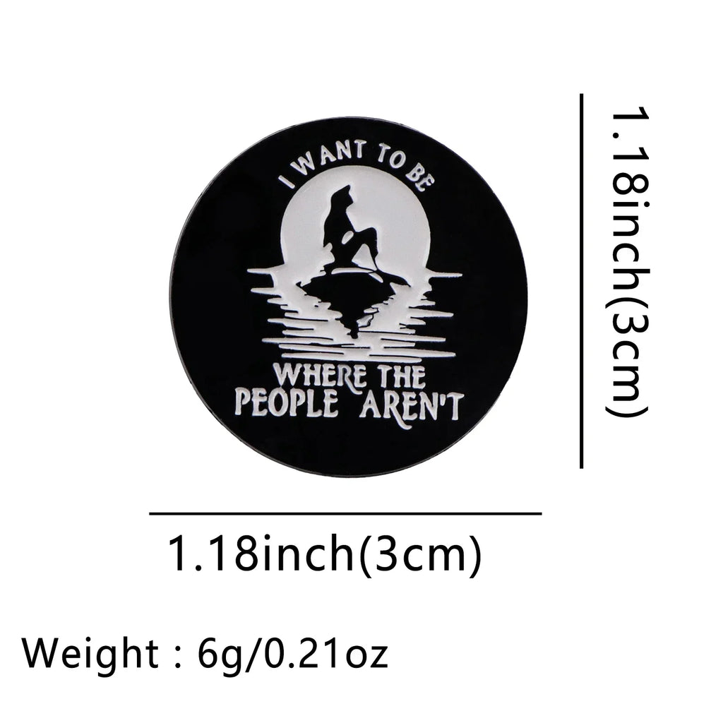 I Want To Be Where The People Aren’t Enamel Pin 1