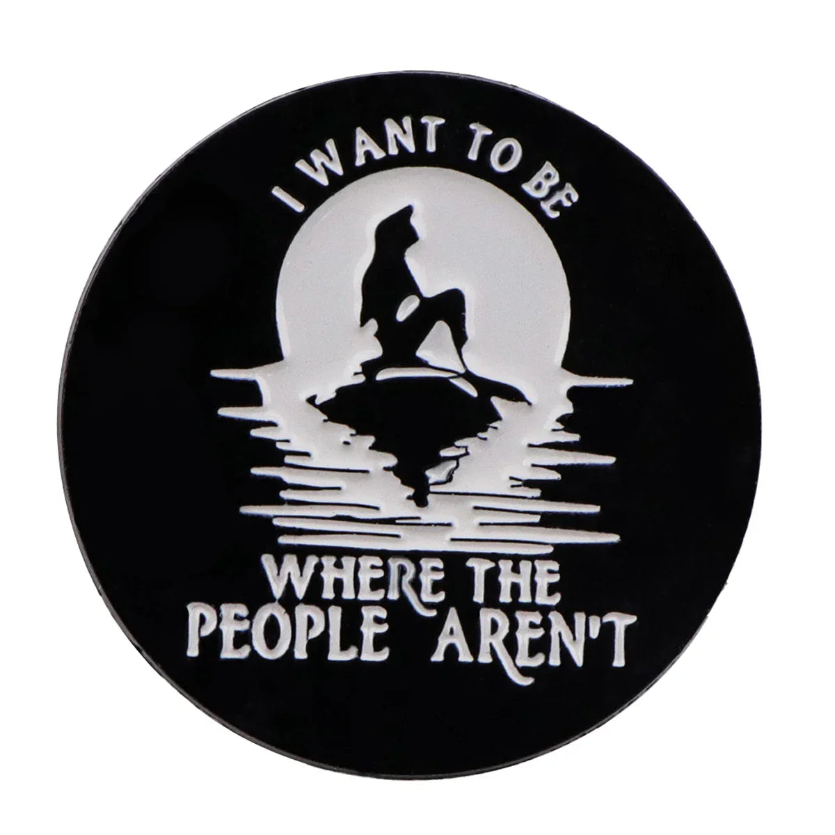 I Want To Be Where The People Aren’t Enamel Pin 1