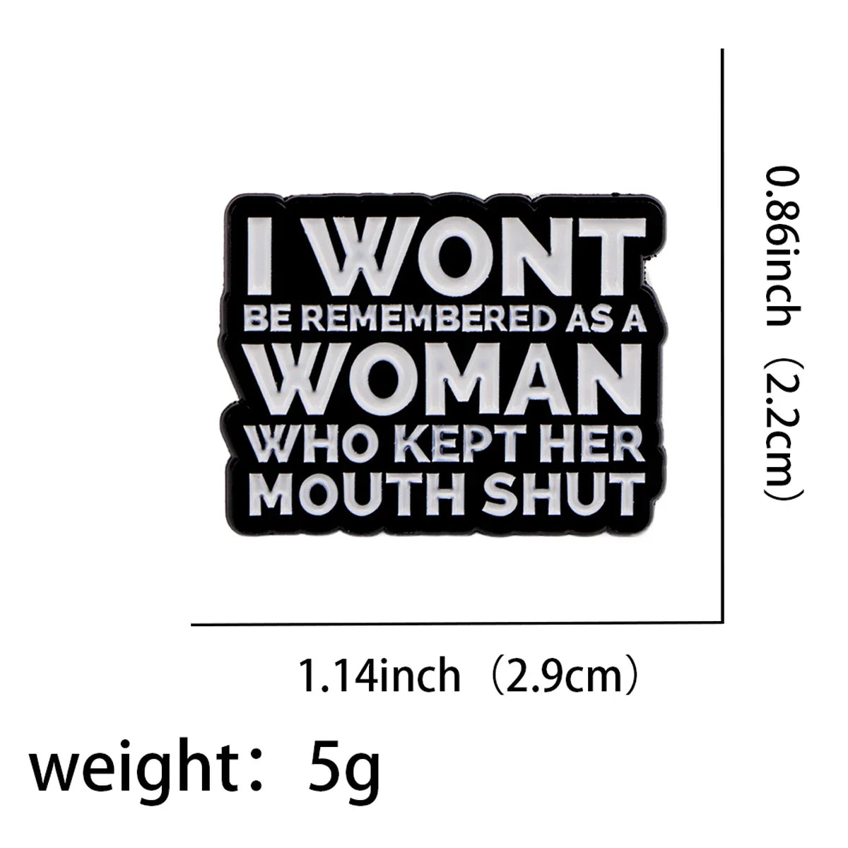 I Wont Be Remembered As A Woman Enamel Pin 1