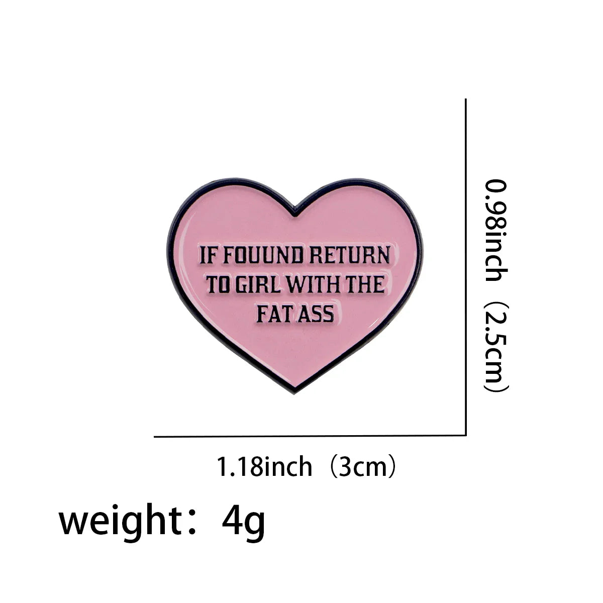 ’If Found Return To The Girl With The Fat Ass’ Enamel Pin 1
