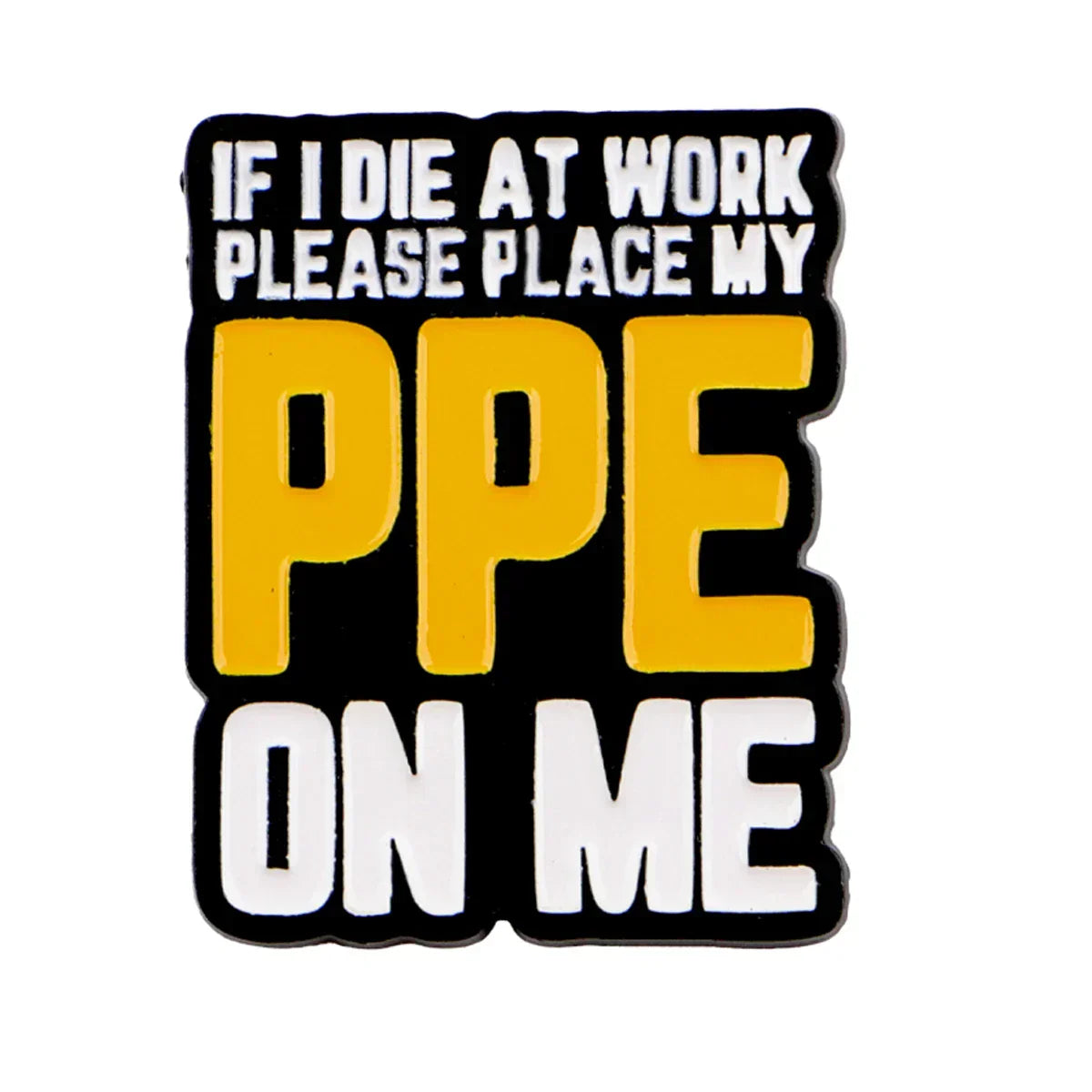 Humor ’If I Die At Work’ Enamel Pin Lapel Pins for Backpacks Brooches for Women Fashion Jewelry Accessories Friends