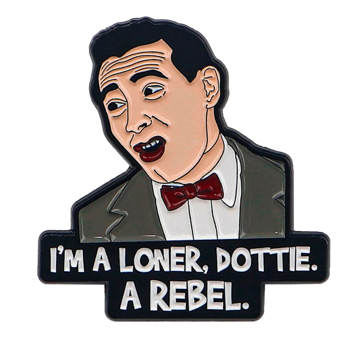 I’m A Loner Dottie A Rebel Enamel Pin 1
