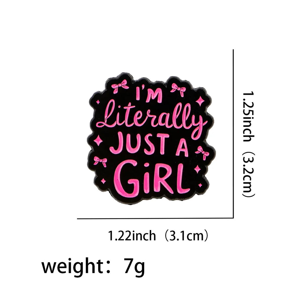 I’m Literally Just A Girl Enamel Pin 1
